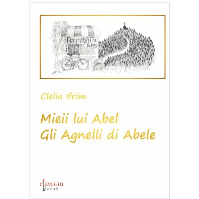 Mieii lui AbelGli Agnelli di Abele - Clelia Ifrim