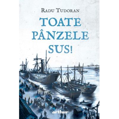 Toate panzele sus - Radu Tudoran