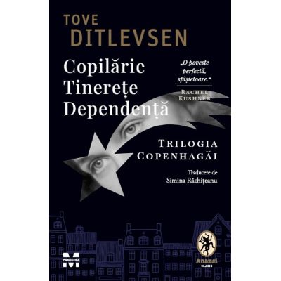 Copilarie. Tinerete. Dependenta. Trilogia Copenhagai - Tove Ditlevsen