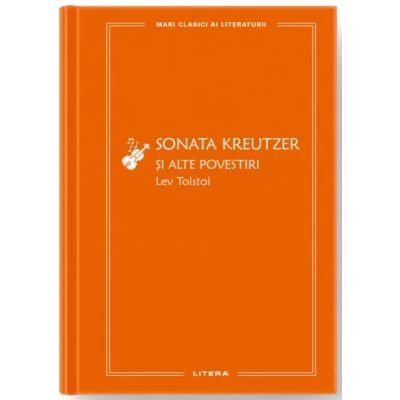 Sonata Kreutzer si alte povestiri vol. 71 - Lev Tolstoi