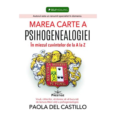 Marea carte a Psihogenealogiei. In miezul cuvintelor de la A la Z - Paola Del Castillo