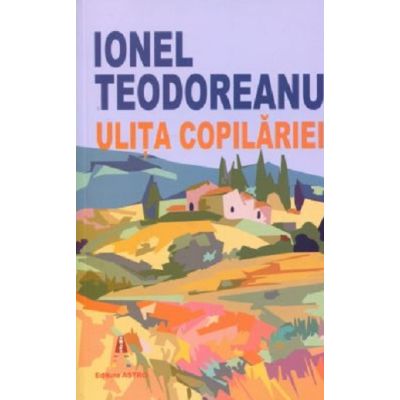 Ulita copilariei - Ionel Teodoreanu