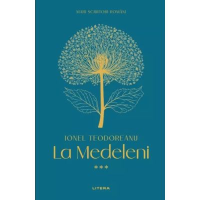 La Medeleni 3 vol. 4 - Ionel Teodoreanu