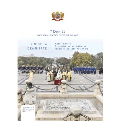 Unire si demnitate editia 2 - Preafericitul Parinte Patriarh Daniel