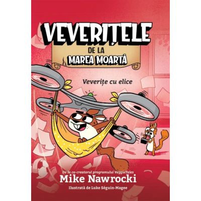 Veverite cu elice. Veveritele de la Marea Moarta volumul 6 - Mike Nawrocki