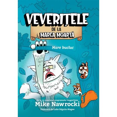 Mare bucluc. Veveritele de la Marea Moarta volumul 5 - Mike Nawrocki