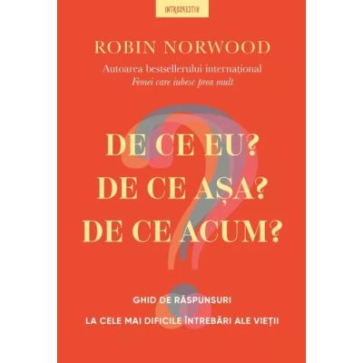 De ce eu De ce asa De ce acum - Robin Norwood