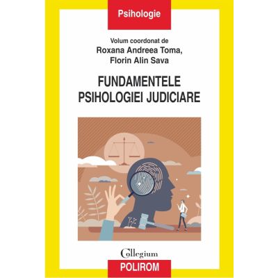 Fundamentele psihologiei judiciare - Roxana Andreea Toma Florin Alin Sava