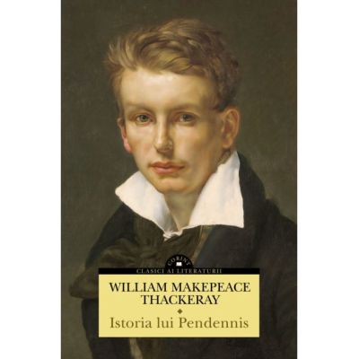 Istoria lui Pendennis vol. 1 amp 2 - William Makepeace Thackeray
