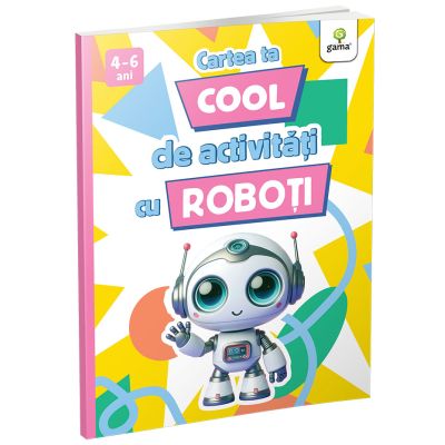 Cartea ta cool de activitati cu roboti