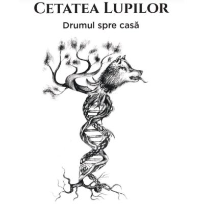 Cetatea lupilor. Drumul spre casa - Catalina Margarint