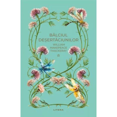 Balciul desertaciunilor 1 vol. 38 - William Makepeace Thackeray