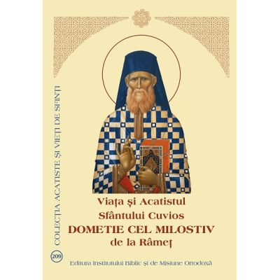 Viata si Acatistul Sfantului Cuvios Dometie cel Milostiv de la Ramet