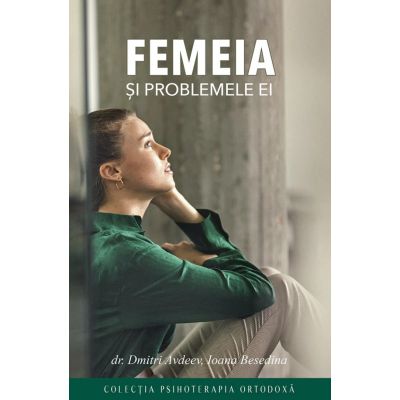 Femeia si problemele ei - Dmitri Avdeev Ioana Besedina