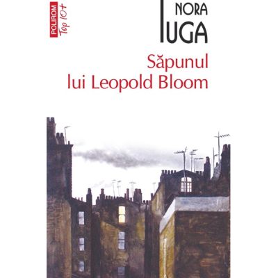 Sapunul lui Leopold Bloom editie de buzunar - Nora Iuga