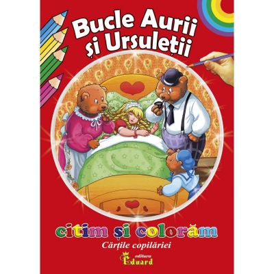 Citim si coloram Bucle aurii si ursuletii - Loredana Stefan
