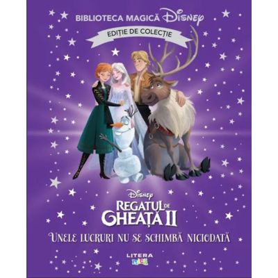 Regatul de gheata 2. Unele lucruri nu se schimba niciodata. Volumul 90. Disney. Biblioteca magica editie de colectie