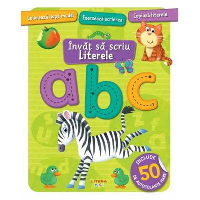 Invat sa scriu. Literele. Carte cu autocolante