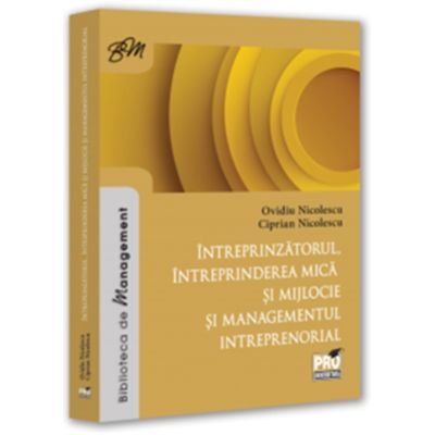 Intreprinzatorul intreprinderea mica si mijlocie si managementul intreprenorial - Ovidiu Nicolescu Ciprian Nicolescu