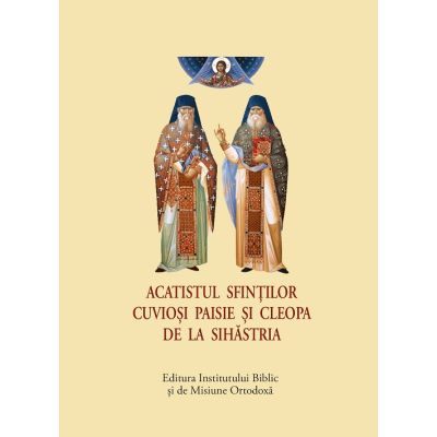 Acatistul Sfintilor Cuviosi Paisie si Cleopa de la Sihastria format mic