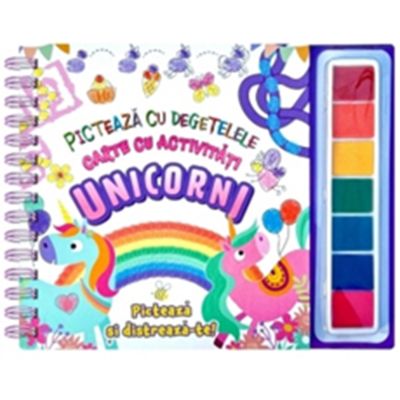 Unicorni. Picteaza cu degetelele. Carte cu activitati