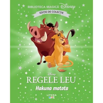 Regele Leu. Hakuna Matata. Volumul 91. Disney. Biblioteca magica editie de colectie