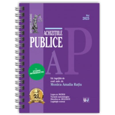 Achizitiile publice Mai 2025. EDITIE SPIRALATA tiparita pe hartie alba - Conf. univ. dr. Monica Amalia Ratiu