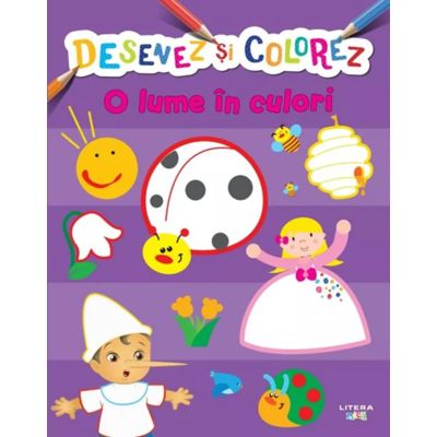 Desenez si colorez. O lume in culori
