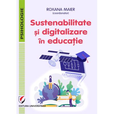 Sustenabilitate si digitalizare in educatie - Roxana Maier