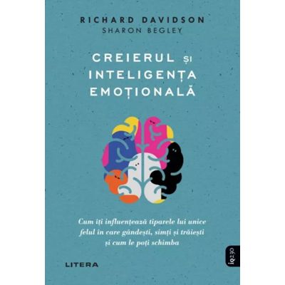 Creierul si inteligenta emotionala - Richard J. Davidson Sharon Begley