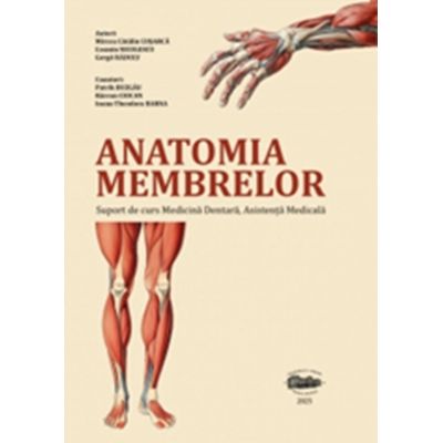 Anatomia membrelor. Suport de curs Medicina Dentara Asistenta Medicala - Mircea Catalin Cosarca
