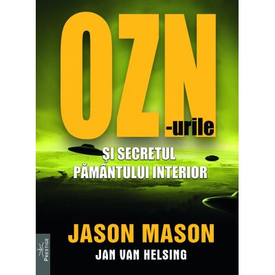 OZN-urile si secretul pamantului interior - Jason Mason