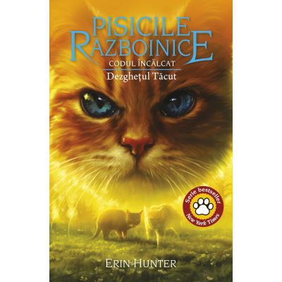 Cartea 38 Pisicile Razboinice. Codul Incalcat. Dezghetul Tacut - Erin Hunter