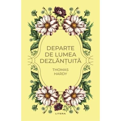 Departe de lumea dezlantuita vol. 41 - Thomas Hardy