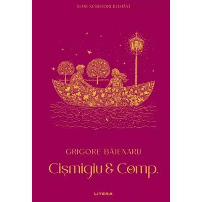 Cismigiu et Comp. vol. 16 - Grigore Bajenaru