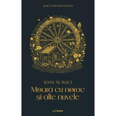 Moara cu noroc si alte nuvele vol. 15 - Ioan Slavici
