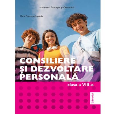 Manual Consiliere si Dezvoltare Personala. Clasa a 8-a - Oana Popescu-Argetoia