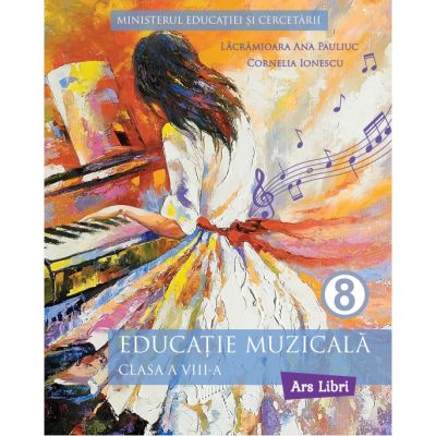 Manual Educatie muzicala clasa a 8-a - Lacramioara Ana Pauliuc