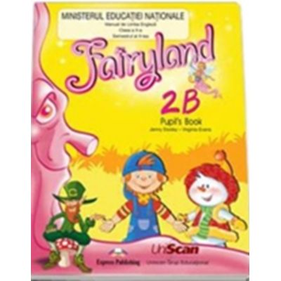 Curs de limba engleza Fairyland 2B. Manualul elevului. Partea a 2-a - Jenny Dooley Virginia Evans