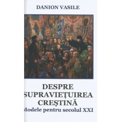 Despre supravietuirea crestina - Danion Vasile