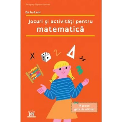 Jocuri si activitati pentru matematica - Gregory BynenJourno