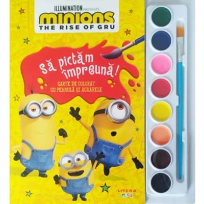 Minions. The Rise of Gru. Sa pictam impreuna Carte de colorat cu pensula si acuarele