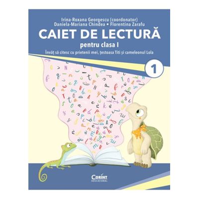 Caiet de lectura pentru clasa 1. Invat sa citesc cu prietenii mei testoasa Titi si cameleonul Lola - Irina-Roxana Georgescu