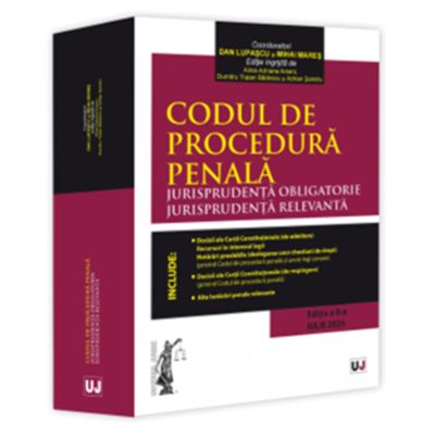 Codul de procedura penala. Jurisprudenta obligatorie. Jurisprudenta relevanta. Ed. 2 Iulie 2025 - Dan Lupascu Mihai Mares