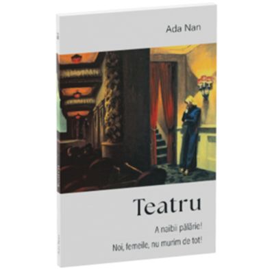 Teatru. A naibii palarie  Noi femeile nu murim de tot - Ada Nan