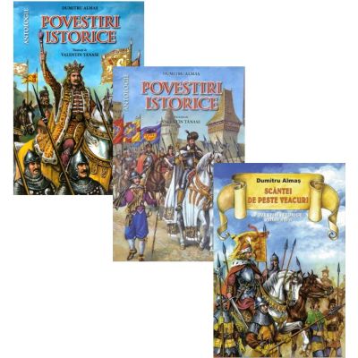 Pachet 3 carti Povestiri istorice volumele 1-2 si Scantei de peste veacuri - Dumitru Almas