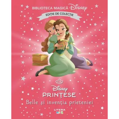 Belle si inventia prieteniei. Volumul 97. Disney. Biblioteca magica editie de colectie