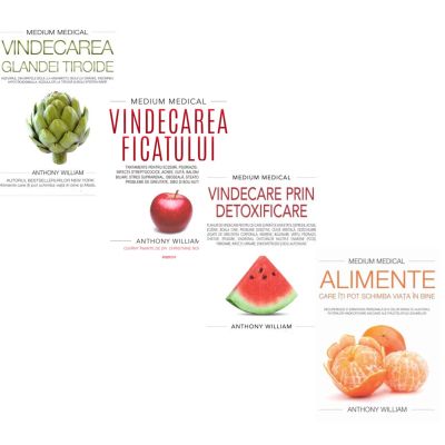 Pachet 4 carti Medium Medical Vindecarea glandei tiroide Vindecarea ficatului Vindecare prin detoxificare si Alimente care iti pot schimba viata in bine - Anthony William