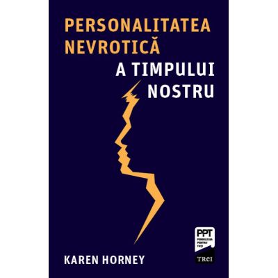 Personalitatea nevrotica a timpului nostru - Karen Horney