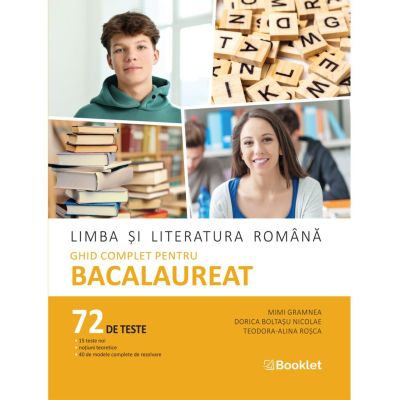 Limba si literatura romana. Ghid complet pentru Bacalaureat. 72 teste complete - Mimi Gramnea